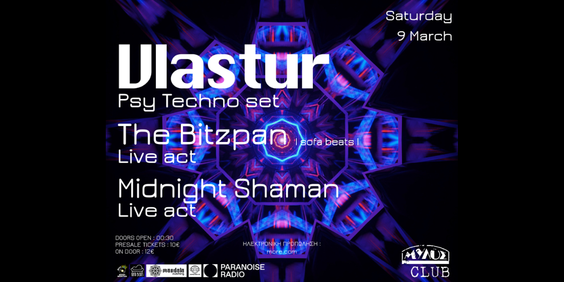Vlastur Psy Techno Set | The Bitzpan Live Act | Midnight Shaman Live Act @ Mylos Club Thessaloniki | MandalaClothing Giveaway 2 Tickets